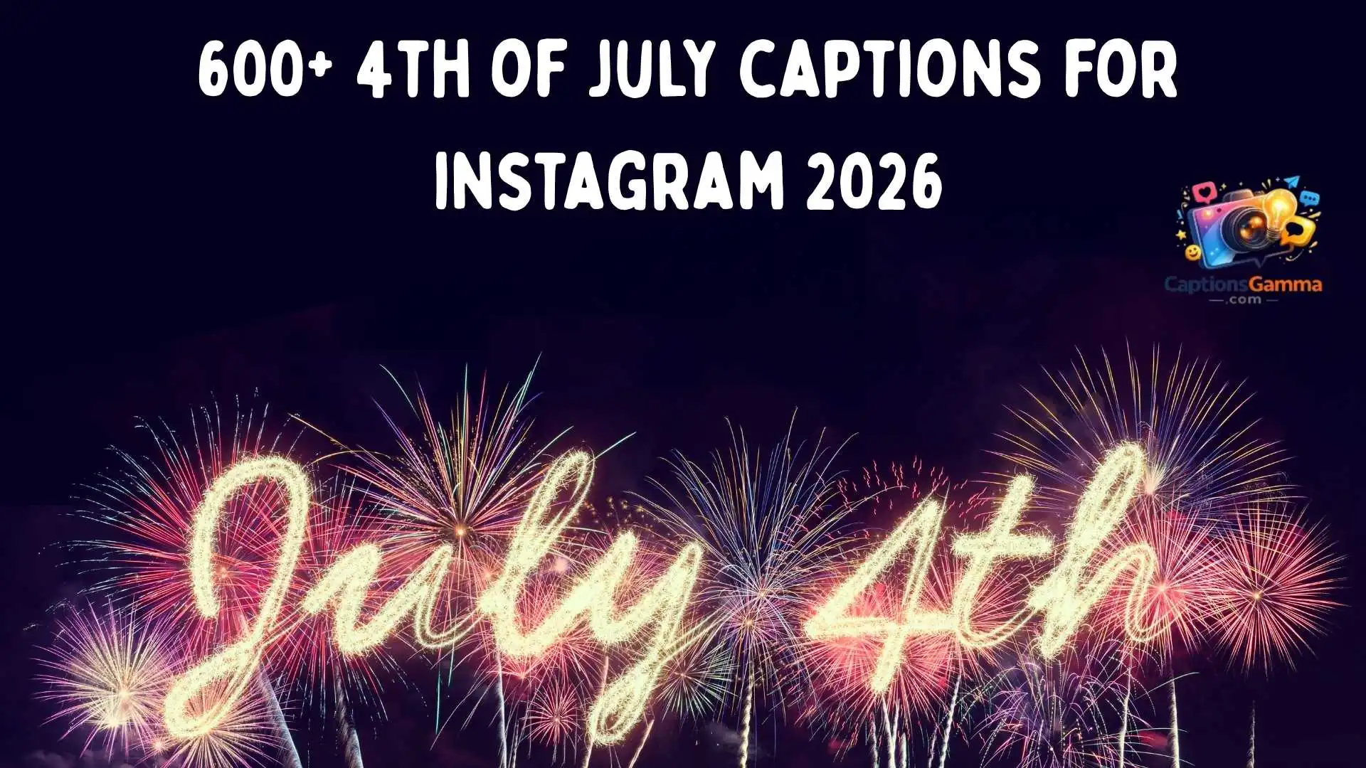 150+ Amazing 4th of July Captions to Brightly Celebrate Your Patriotic Independence Day