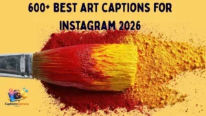 340+ Best Art Captions for Instagram Today