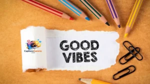 150+ Best Good Vibes Quotes and Captions to Brighten Your Day