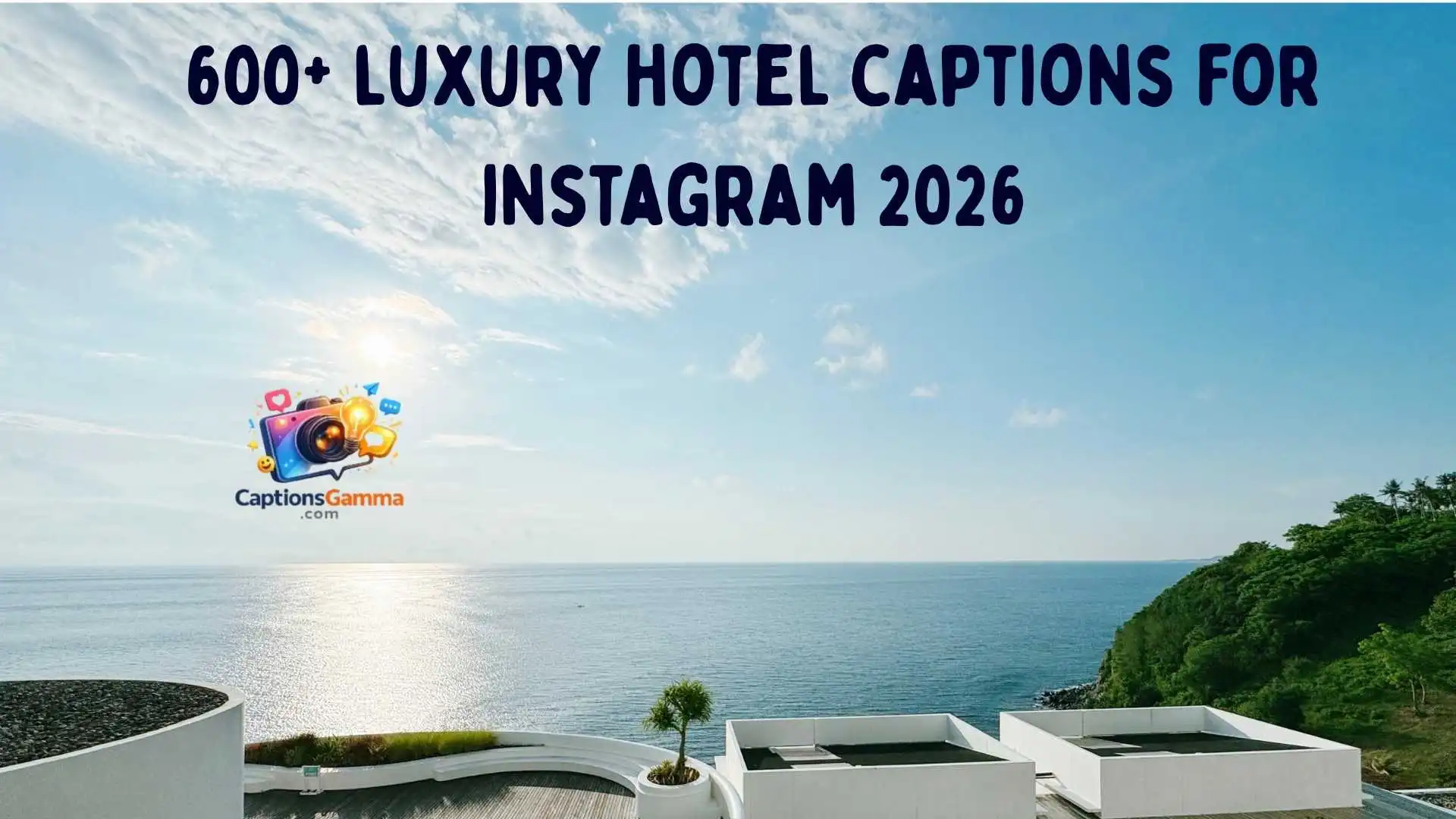 150+ Amazing Luxury Hotel Captions to Beautifully Elevate Your High End Travel Feed