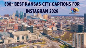 150+ Amazing Kansas City Captions to Beautifully Elevate Your Feed