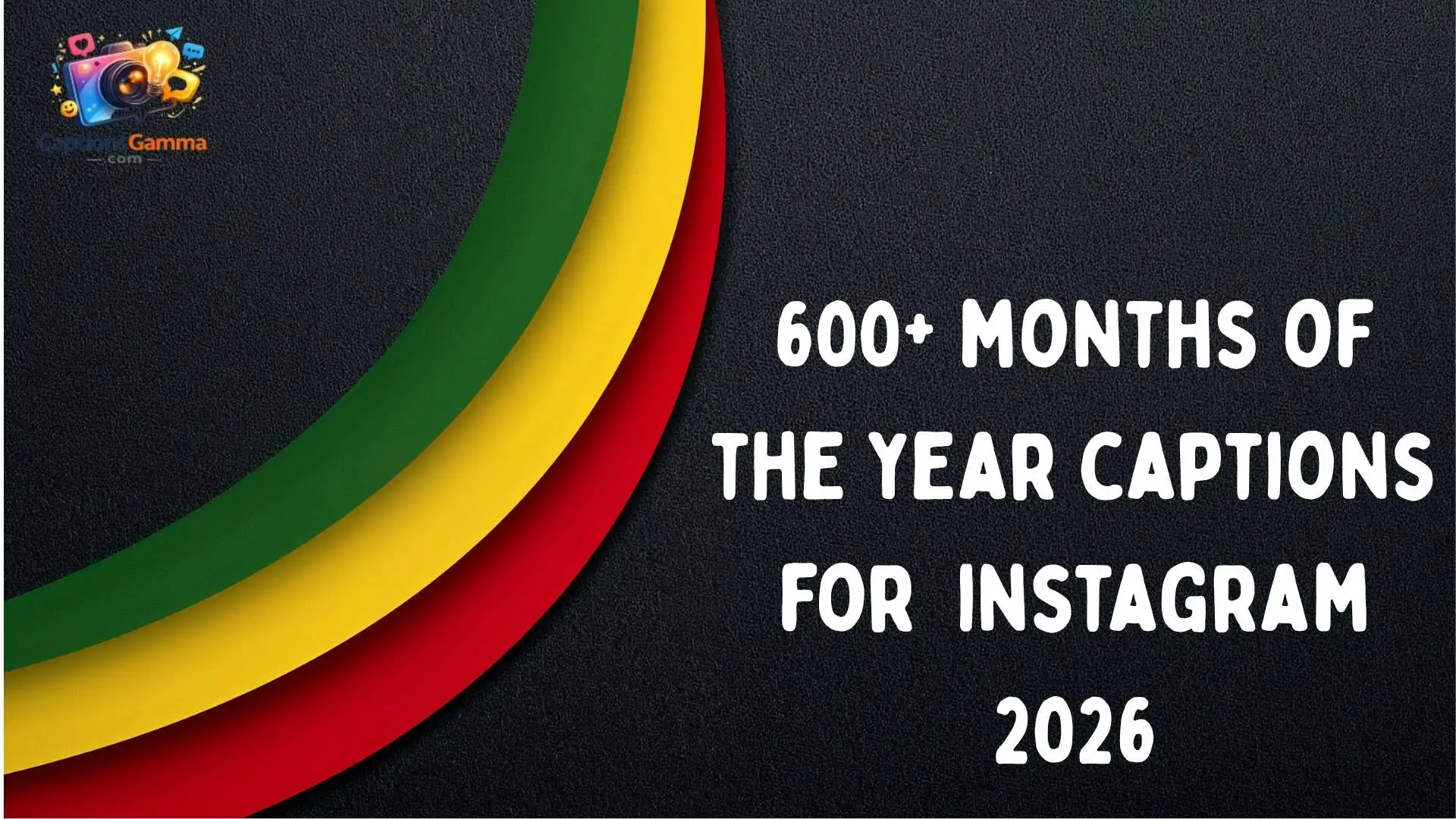 253+ Instagram Captions for Every Month of the Year for Instagram 2026