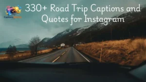 330+ Road Trip Captions and Quotes for Instagram