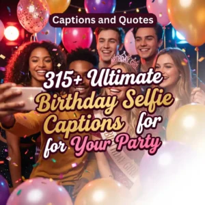 Birthday Selfie Captions