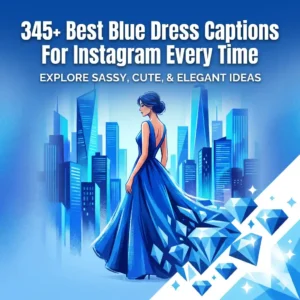 Blue Dress Captions