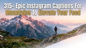 Instagram Captions For Mountains