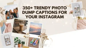 Photo Dump Captions